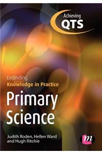 Primary Science: Extending Knowledge in Practice