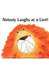 Nobody Laughs at a Lion!