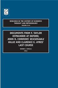 Documents from F. Taylor Ostrander at Oxford, John R. Commons' Reasonable Value and Clarence E. Ayres' Last Course