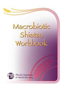 Macrobiotic Shiatsu Workbook