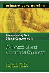 Demonstrating Your Clinical Competence in Cardiovascular and Neurological Conditions