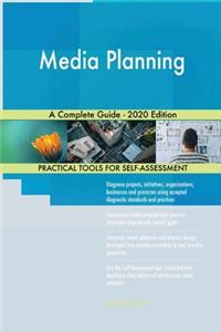 Media Planning A Complete Guide - 2020 Edition