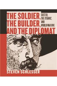 Soldier, the Builder & the Diplomat