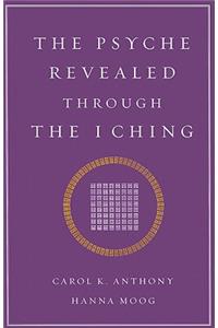 Psyche Revealed Through the I Ching