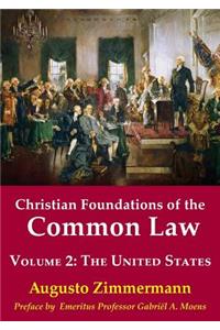 Christian Foundations of the Common Law, Volume 2: The United States