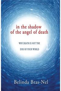 In the shadow of the angel of death