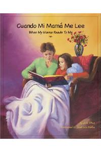 Cuando Mi Mama Me Lee/When My Mama Reads To Me