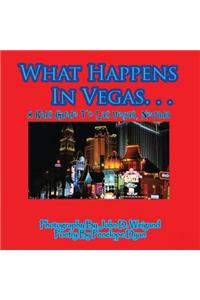What Happens In Vegas. . .A Kid's Guide To Las Vegas, Nevada