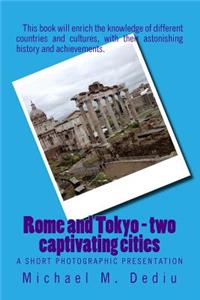 Rome and Tokyo - two captivating cities