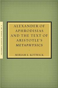 Alexander of Aphrodisias and the Text of Aristotle's Metaphysics