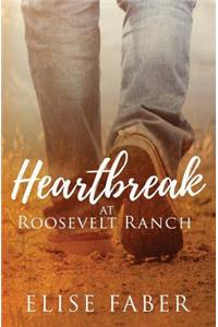 Heartbreak at Roosevelt Ranch