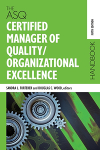 ASQ Certified Manager of Quality/Organizational Excellence Handbook