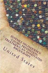 Juvenile delinquency: causes, prevention, treatment; an annotated bibliograhy