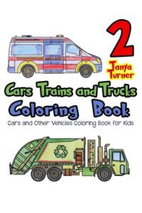 Cars, Trains and Trucks Coloring Book 2