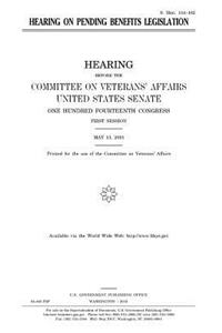 Hearing on pending benefits legislation