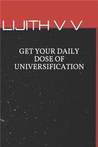 Get Your Daily Dose of Universification