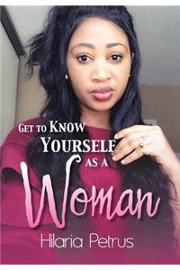 Get to Know Yourself as a Woman