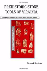 Prehistoric Stone Tools of Virginia