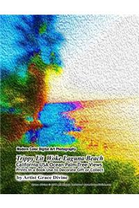 Modern Color Digital Art Photography Trippy Lit Woke Laguna Beach California USA Ocean Palm Tree Views Prints in a Book Use to Decorate Gift or Collect by Artist Grace Divine