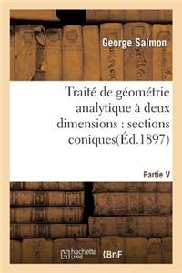 Traité de Géométrie Analytique À Deux Dimensions, Sections Coniques