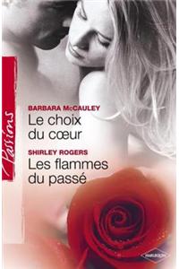Le Choix Du Coeur - Les Flammes Du Passe (Harlequin Passions)