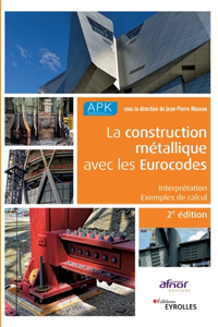 construction métallique avec les Eurocodes: Interprétation et exemples de calcul