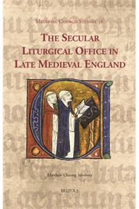 The Secular Liturgical Office in Late Medieval England