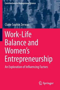 Work-Life Balance and Women's Entrepreneurship: An Exploration of Influencing Factors