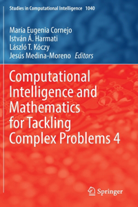 Computational Intelligence and Mathematics for Tackling Complex Problems 4