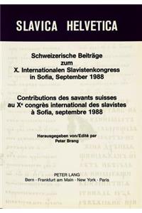 Schweizerische Beitraege Zum X. Internationalen Slavistenkongress in Sofia, September 1988- Contributions Des Savants Suisses Au Xe Congrès International Des Slavistes À Sofia, Septembre 1988