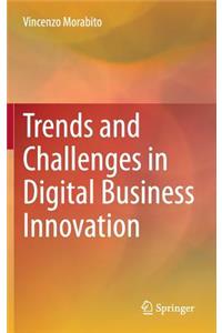 Trends and Challenges in Digital Business Innovation
