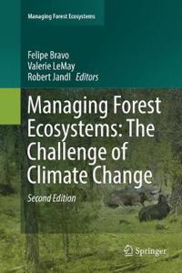 Managing Forest Ecosystems: The Challenge of Climate Change