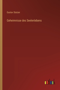 Geheimnisse des Seelenlebens