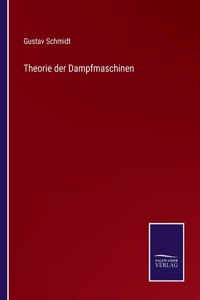 Theorie der Dampfmaschinen