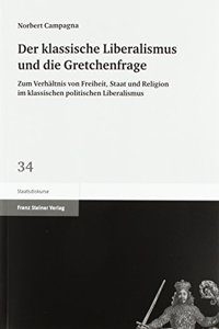 Der Klassische Liberalismus Und Die Gretchenfrage