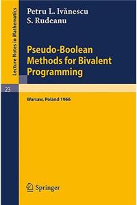 Pseudo-Boolean Methods for Bivalent Programming