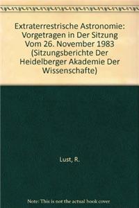 Extraterrestrische Astronomie: Vorgetragen in Der Sitzung Vom 26. November 1983