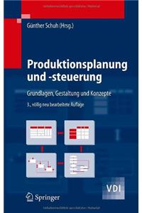 Produktionsplanung Und -Steuerung: Grundlagen, Gestaltung Und Konzepte