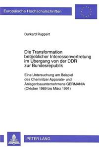 Transformation Betrieblicher Interessenvertretung Im Uebergang Von Der Ddr Zur Bundesrepublik