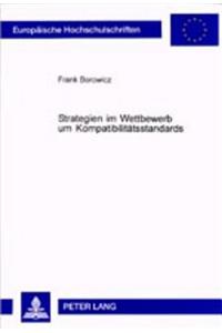 Strategien Im Wettbewerb Um Kompatibilitaetsstandards