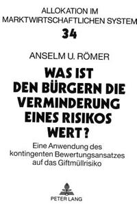 Was Ist Den Buergern Die Verminderung Eines Risikos Wert?