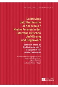 La brevitas dall'Illuminismo al XXI secolo / Kleine Formen in der Literatur zwischen Aufklaerung und Gegenwart