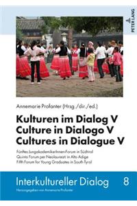 Kulturen im Dialog V - Culture in Dialogo V - Cultures in Dialogue V