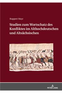 Studien zum Wortschatz des Konfliktes im Althochdeutschen und Altsaechsischen