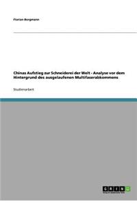 Chinas Aufstieg zur Schneiderei der Welt - Analyse vor dem Hintergrund des ausgelaufenen Multifaserabkommens