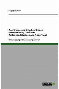 Ausfüllen eines Urlaubsantrages (Unterweisung Groß- und Außenhandelskaufmann / -kauffrau)