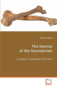 The Demise of the Neandertals