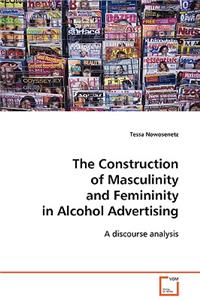 Construction of Masculinity and Femininity in Alcohol Advertising