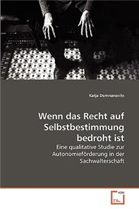Wenn das Recht auf Selbstbestimmung bedroht ist