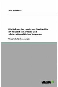 Die Reform der russischen Streitkräfte im Kontext sicherheits- und wirtschaftspolitischer Vorgaben